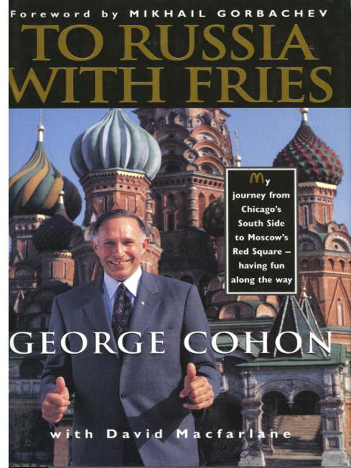 Title details for To Russia with Fries by George Cohon - Available